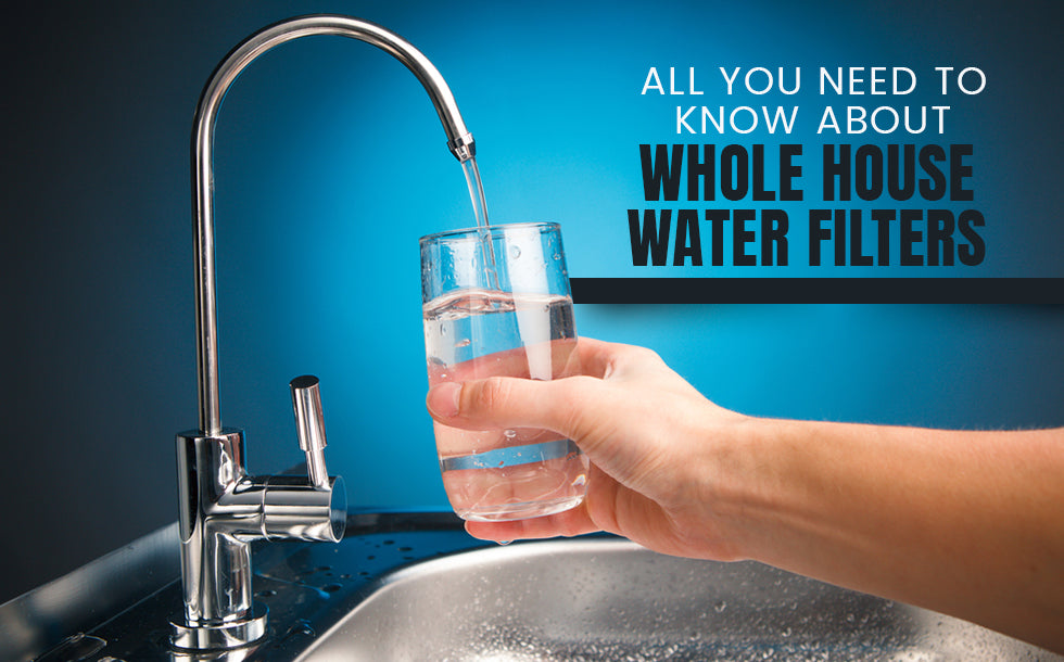 All You Need to Know About Whole House Water Filters