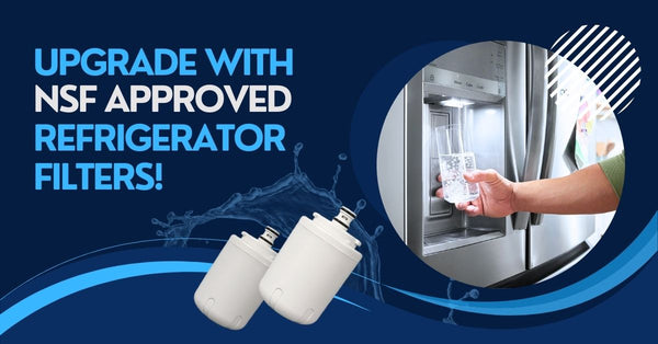 NSF Certification: Why is it Important for Refrigerator Replacement Filters?