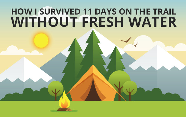 How I Survived 11 Days on the Trail Without Fresh Water