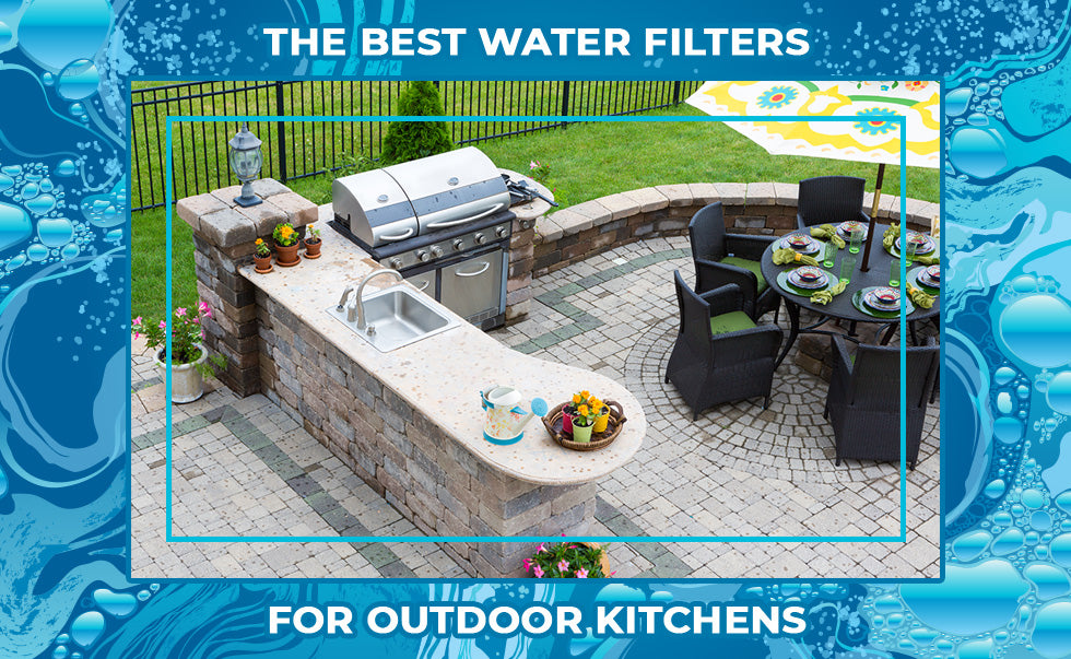 The Best Water Filters for Outdoor Kitchens