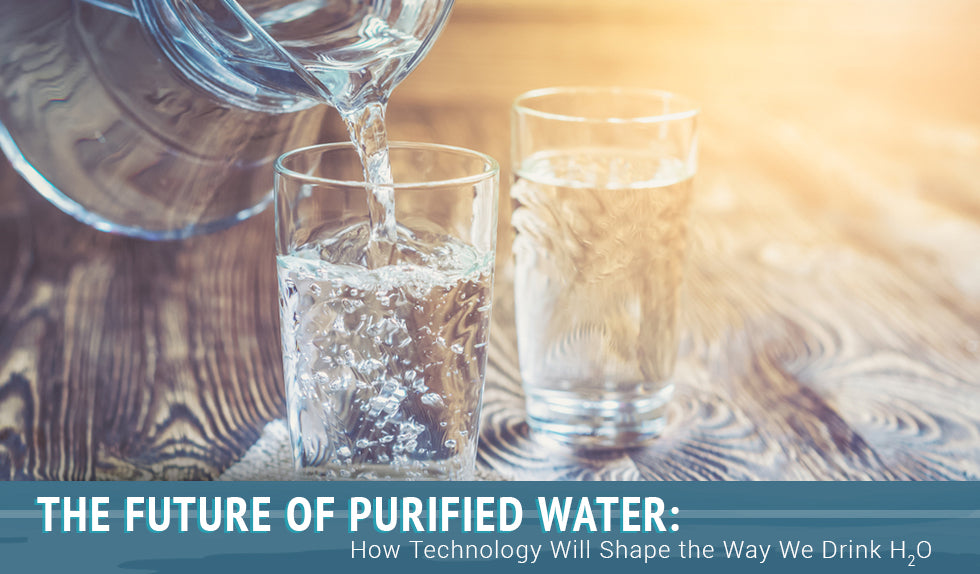Future of Purified Water: How Technology Will Shape Way We Drink H2O